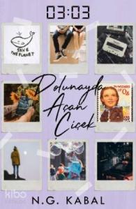 03:03 Dolunayda Açan Çiçek