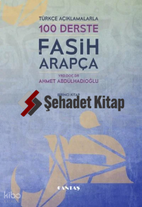 100 Derste Fasih Arapça 1. cilt; Türkçe Açıklamalarla