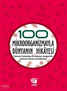 100 Mikroorganizmayla Dünyanın Hikâyesi