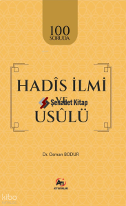 100 Soruda Hadîs İlmi ve Usûlü