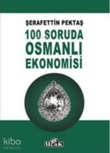 100 Soruda Osmanlı Ekonomisi