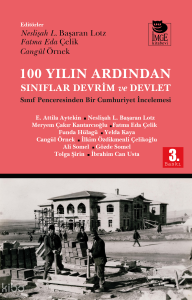 100 Yılın Ardından Sınıflar Devrim ve Devlet;Sınıf Penceresinden Bir Cumhuriyet İncelemesi