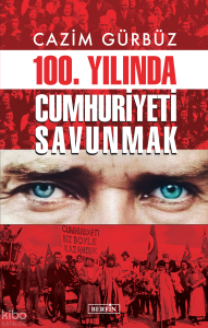 100. Yılında Cumhuriyeti Savunmak