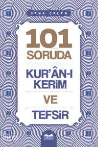 101 Soruda Kur’ân-ı Kerim ve Tefsir