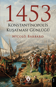 1453 Konstantinopolis Kuşatması Günlüğü