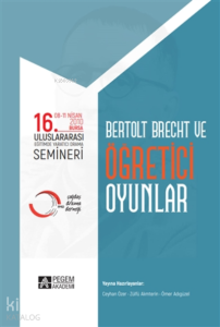 16. Uluslararası Eğitimde Yaratıcı Drama Semineri - Bertolt Brecht Ve Öğretici Oyunlar