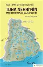 1856 Tarihli Bir Risale Işığında Tuna Nehri'nin Tarihi Coğrafyası ve Jeopolitiği