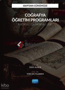 1869’dan Günümüze Coğrafya Öğretim Programları;İlkokul, Ortaokul ve Lise