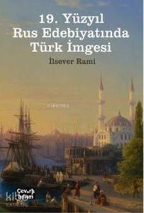19. Yüzyıl Rus Edebiyatında Türk İmgesi