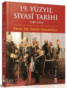 19. Yüzyıl Siyasî Tarihi 1789 - 1914 (Ciltli)
