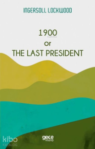 1900 or The Last President
