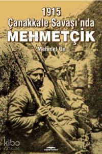1915 Çanakkale Savaşı'nda Mehmetçik