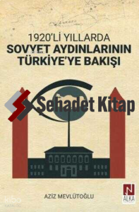1920'li Yıllarda Sovyet Aydınlarının Türkiye'ye Bakışı