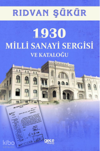 1930 Milli Sanayi Sergisi ve Kataloğu