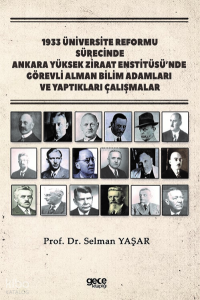 1933 Üniversite Reformu Sürecinde Ankara Yüksek Ziraat Enstitüsü’nde;Görevli Alman Bilim Adamları ve Yaptıkları Çalışmalar