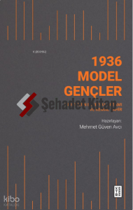 1936 Model Gençler;1930’ların Edebiyat Ortamı ve Kemal Tahir