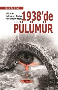 1938'de Pülümür; Kültürler, Mekanlar, Aileler ve Gündelik Hayat