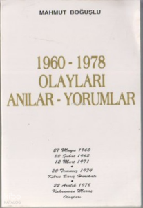 1960-1978 Olayları Anılar-Yorumlar