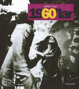 1960'lar - Fotoğraflarla 20. Yüzyılın Sosyal Tarihi Getty Images