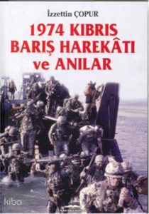 1974 Kıbrıs Barış Harektı ve Anılar