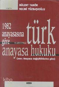 1982 Anayasasına Göre Türk Anayasa Hukuku