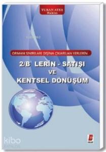 2/B'lerin - Satışı ve Kentsel Dönüşüm