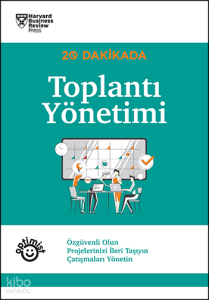 20 Dakikada Toplantı Yönetimi;Özgüvenli Olun Projelerinizi İleri Taşıyın Çatışmaları Yönetin