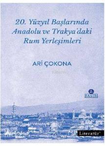 20. Yüzyıl Başlarında Anadolu ve Trakya'daki Rum Yerleşimleri
