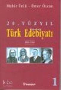 20. Yüzyıl Türk Edebiyatı 1; 1900-1940
