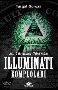20. Yüzyıldan Günümüze Illuminati Komploları