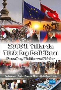 2000'li Yıllarda Türk Dış Politikası; Fırsatlar, Riskler ve Krizler