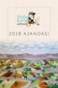 2018 Mustafa Kutlu Ajandası - Edebiyatta 50. Yıl