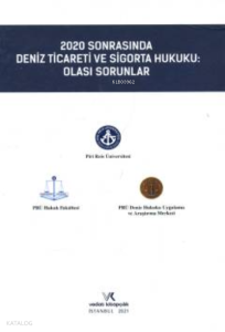 2020 Sonrasında Deniz Ticareti ve Sigorta Hukuku: Olası Sorunlar