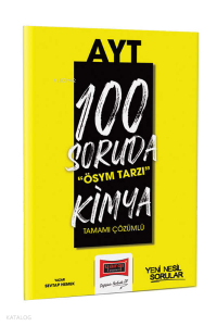 2023 100 Soruda ÖSYM Tarzı AYT Kimya Tamamı Çözümlü Soru Bankası