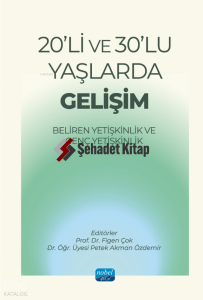 20'li ve 30'lu Yaşlarda Gelişim;Beliren Yetişkinlik ve Genç Yetişkinlik