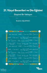 21. Yüzyıl Becerileri Ve Din Eğitimi - Eleştirel Bir Yaklaşım