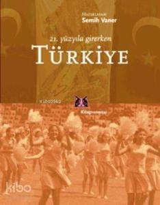 21. Yüzyıla Girerken Türkiye