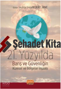 21. Yüzyılda Barış ve Güvenliğin Küresel ve Bölgesel İnşası