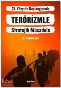 21. Yüzyılın Başlangıcında Terörizmle Stratejik Mücadele