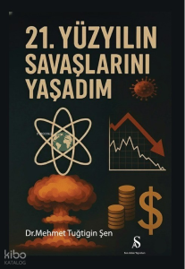 21. Yüzyılın Savaşlarını Yaşadım