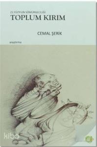 21. Yüzyılın Sömürgeciliği: Toplum Kırım