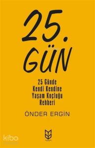 25. Gün; 25 Günde Kendi Kendine Yaşam Koçluğu Rehberi