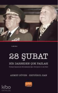 28 Şubat Bir Darbeden Çok Fazlası ;(Türkiye Siyasetinde Muhafazakârlığın Dönüşümü ve AK Parti)