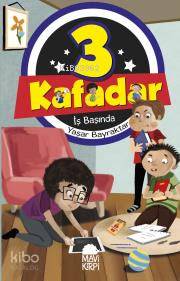 3 Kafadar İş Başında