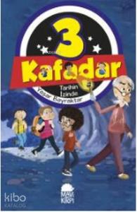 3 Kafadar Tarihin İzinde