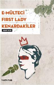 3 Oyun Bir Arada; E-Mülteci - First Lady - Kenardakiler