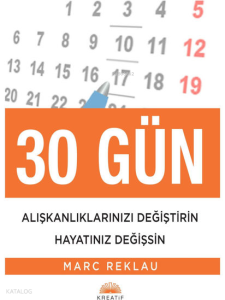 30 Gün;Alışkanlıklarınızı Değiştirin Hayatınız Değişsin