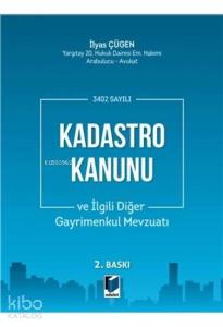 3402 Sayılı Kadastro Kanunu ve İlgili Diğer Gayrimenkul Mevzuatı
