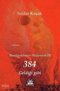384 Geldiği Gibi - Basübadelmevt Beşlemesi 3