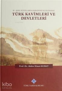 4 - 17. Yüzyıllarda Karadeniz Kuzeyindeki Türk Kavimleri ve Devletleri